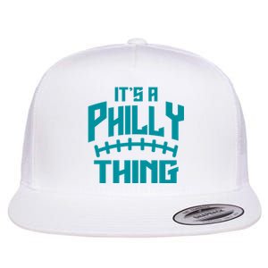 It's A Philly Thing Football Sport Lover Flat Bill Trucker Hat