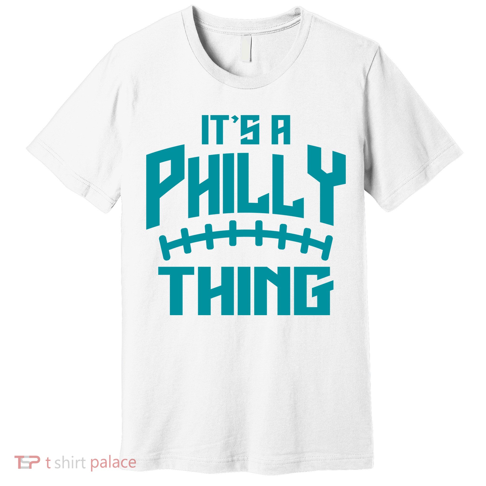 It's A Philly Thing Football Sport Lover Premium T-Shirt