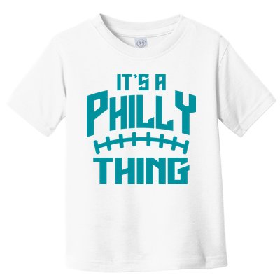 It's A Philly Thing Football Sport Lover Toddler T-Shirt