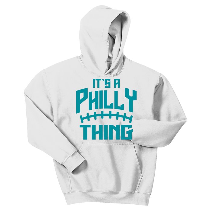 It's A Philly Thing Football Sport Lover Kids Hoodie