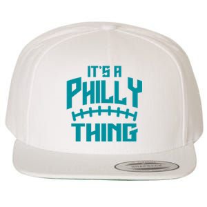 It's A Philly Thing Football Sport Lover Wool Snapback Cap