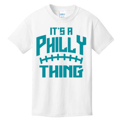 It's A Philly Thing Football Sport Lover Kids T-Shirt