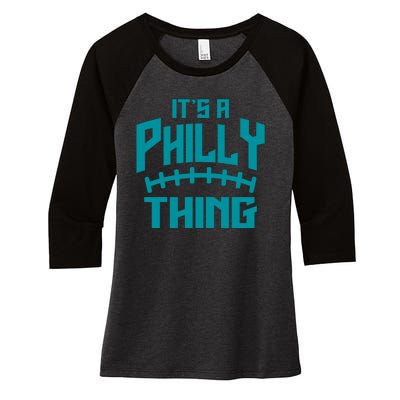 It's A Philly Thing Football Sport Lover Women's Tri-Blend 3/4-Sleeve Raglan Shirt