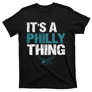 IT'S A PHILLY THING It's A Philadelphia Thing T-Shirt