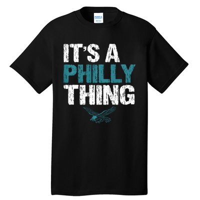 IT'S A PHILLY THING It's A Philadelphia Thing Tall T-Shirt