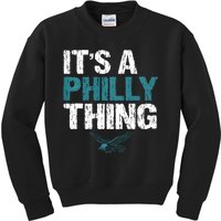 IT'S A PHILLY THING It's A Philadelphia Thing Kids Sweatshirt