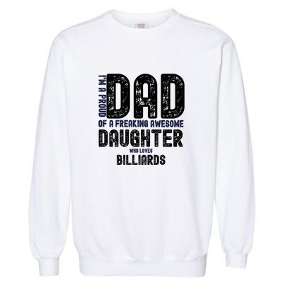 I'm A Proud Dad Of A Freaking Awesome Billiards Dad Gift Father's Day Garment-Dyed Sweatshirt