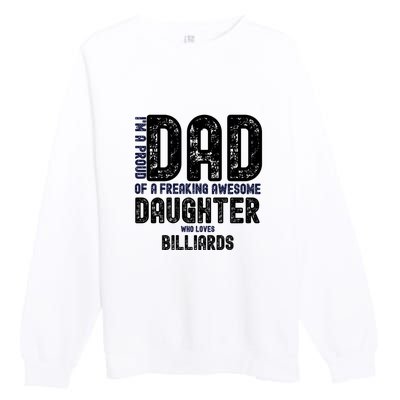 I'm A Proud Dad Of A Freaking Awesome Billiards Dad Gift Father's Day Premium Crewneck Sweatshirt