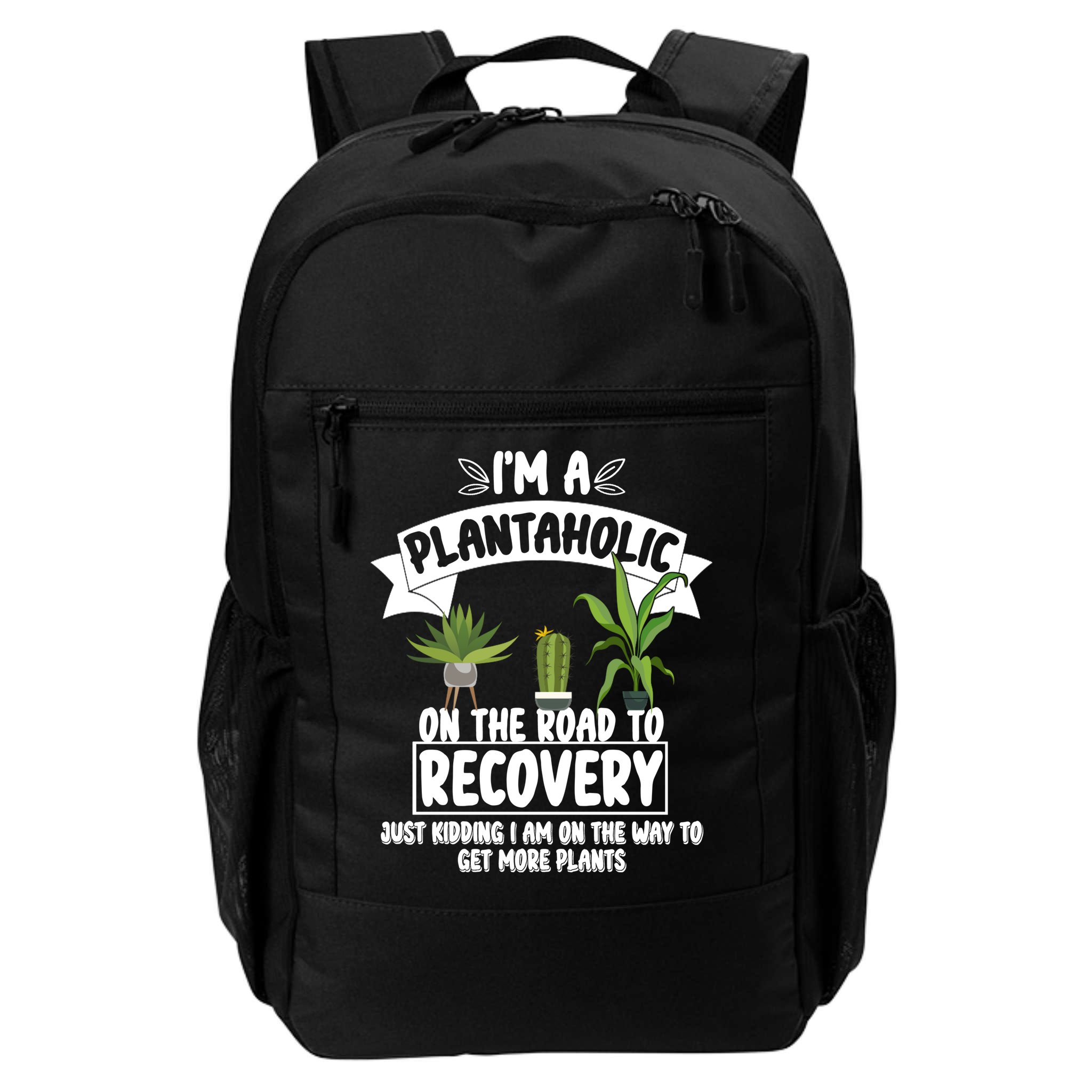 I'm A Plantaholic On The Road To Recovery Backpack