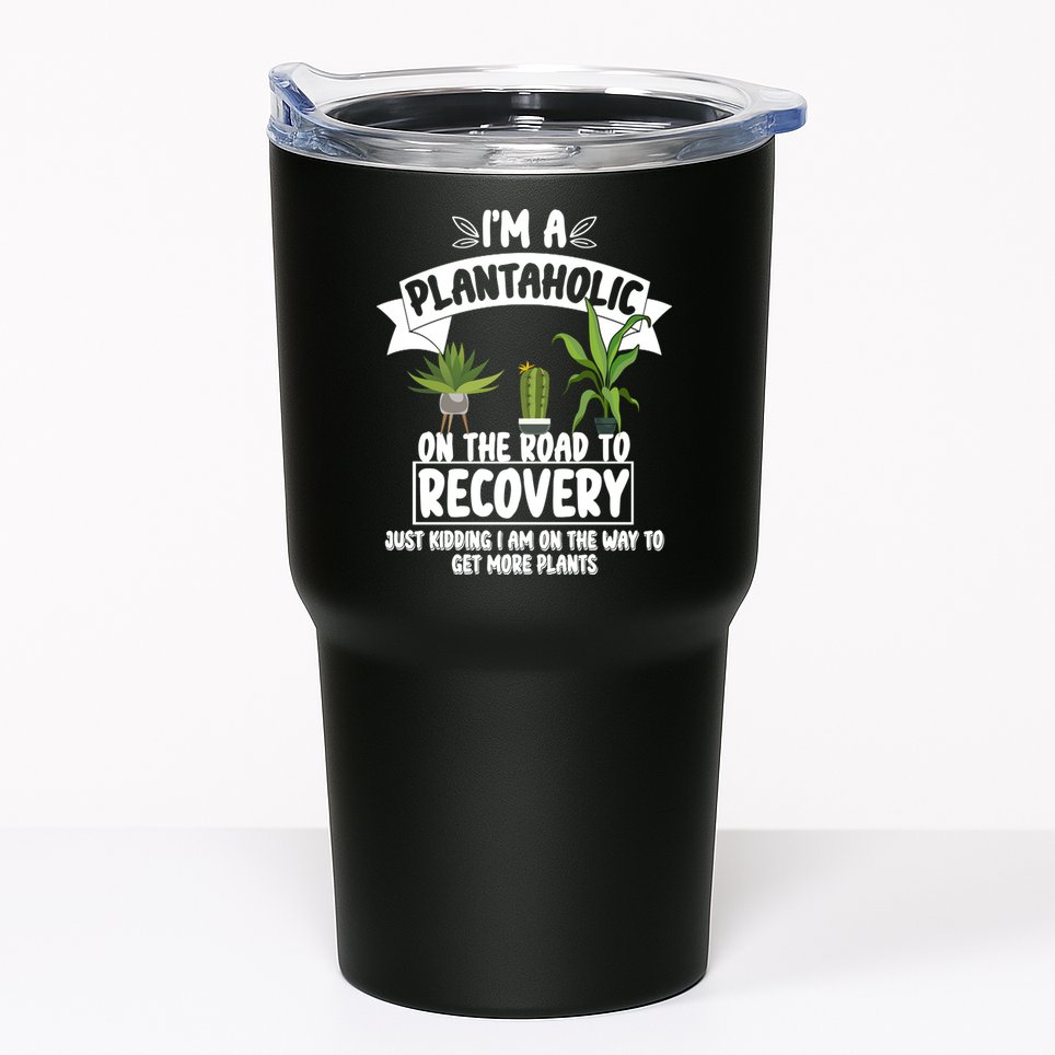 I'm A Plantaholic On The Road To Recovery Tumbler