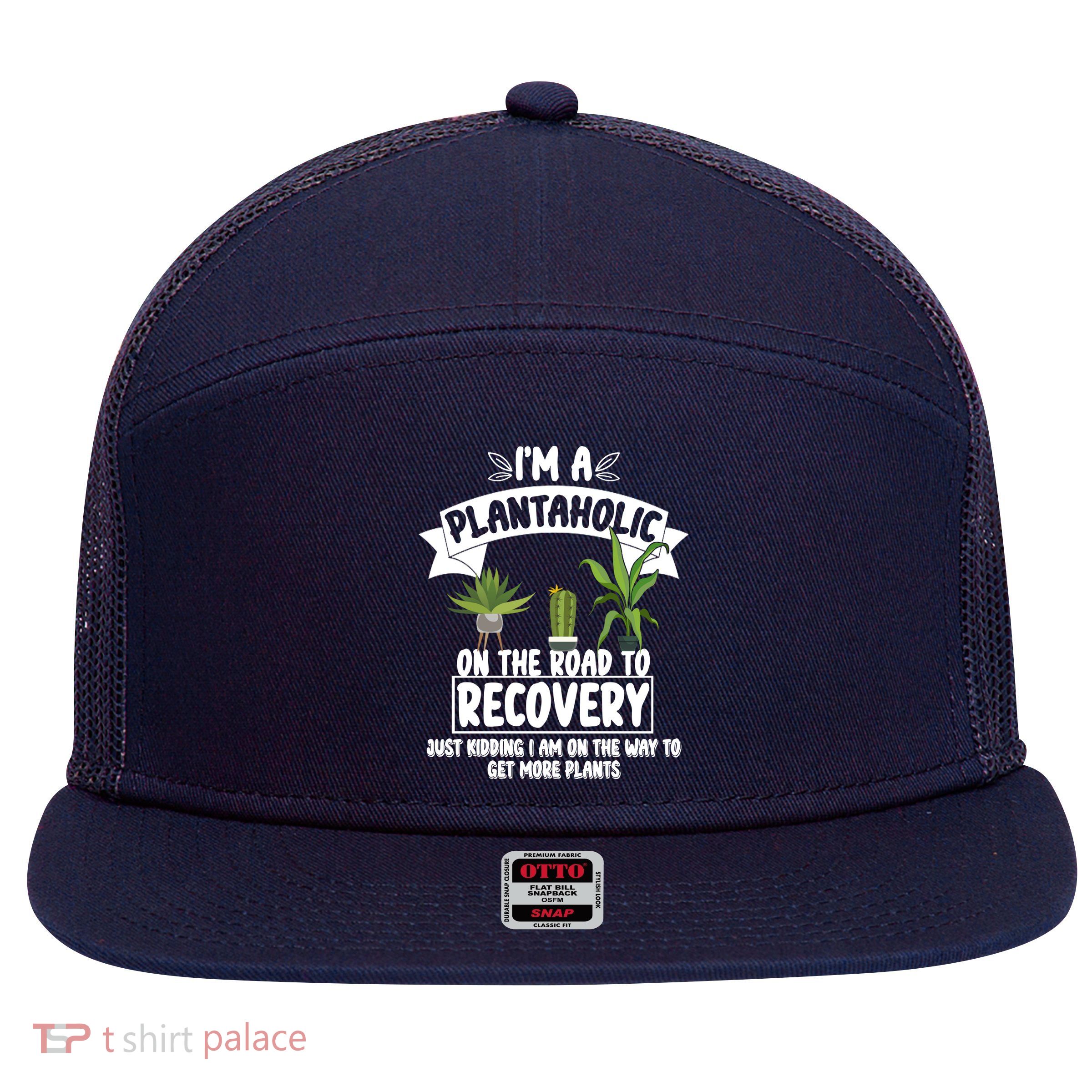 I'm A Plantaholic On The Road To Recovery 7 Panel Mesh Trucker Snapback Hat
