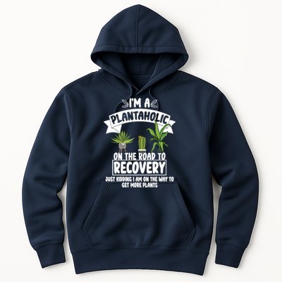 I'm A Plantaholic On The Road To Recovery Hoodie