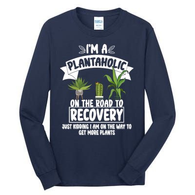 I'm A Plantaholic On The Road To Recovery Tall Long Sleeve T-Shirt