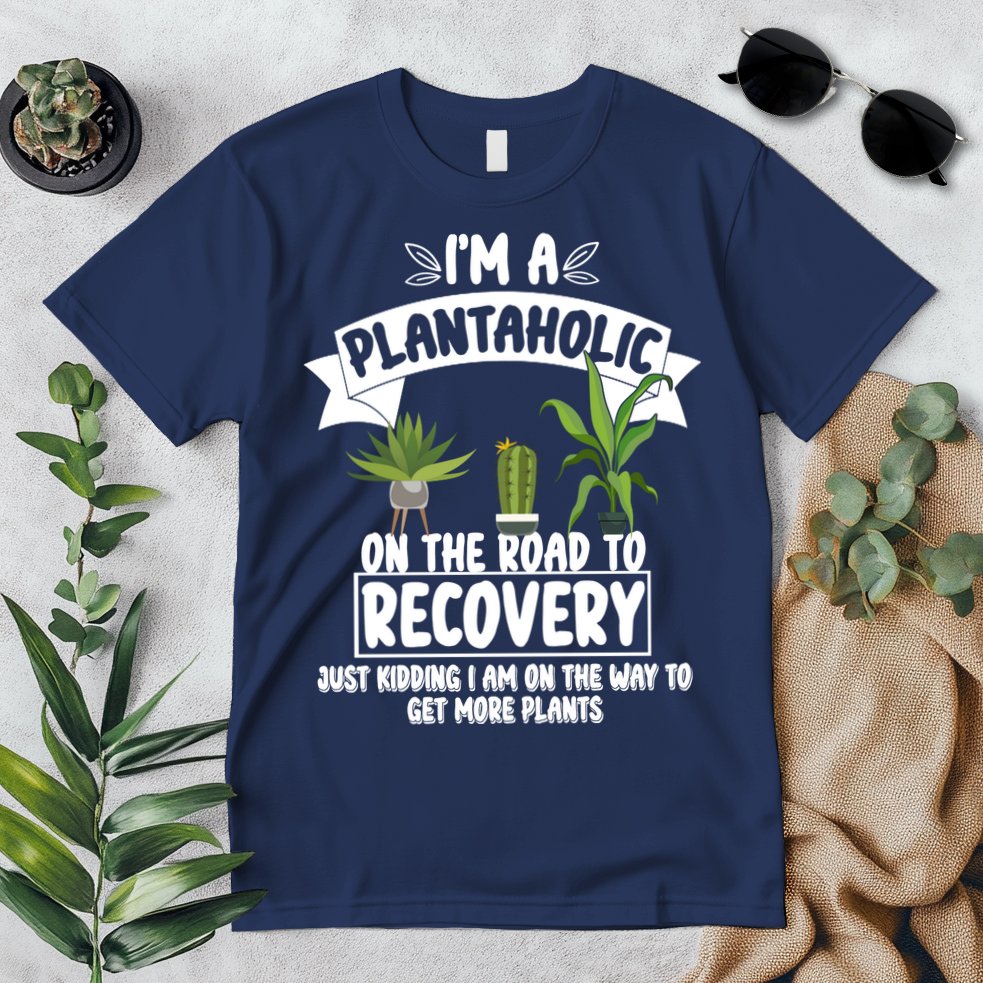 I'm A Plantaholic On The Road To Recovery Premium T-Shirt