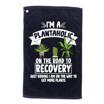 I'm A Plantaholic On The Road To Recovery Golf Towel