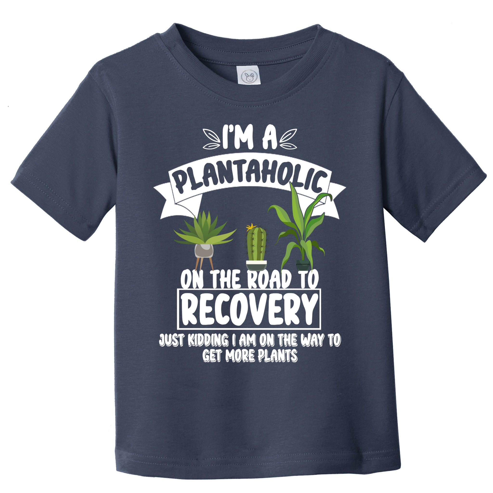 I'm A Plantaholic On The Road To Recovery Toddler T-Shirt