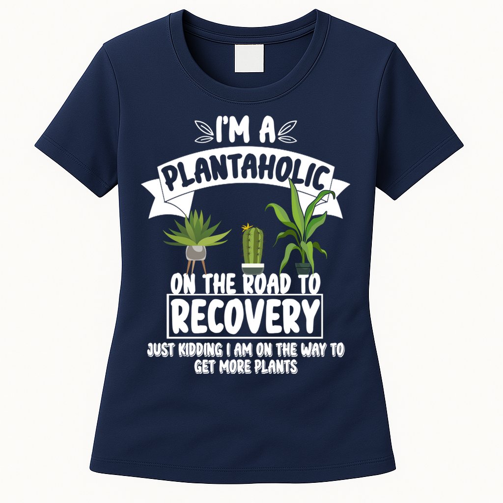 I'm A Plantaholic On The Road To Recovery Womens T-Shirt