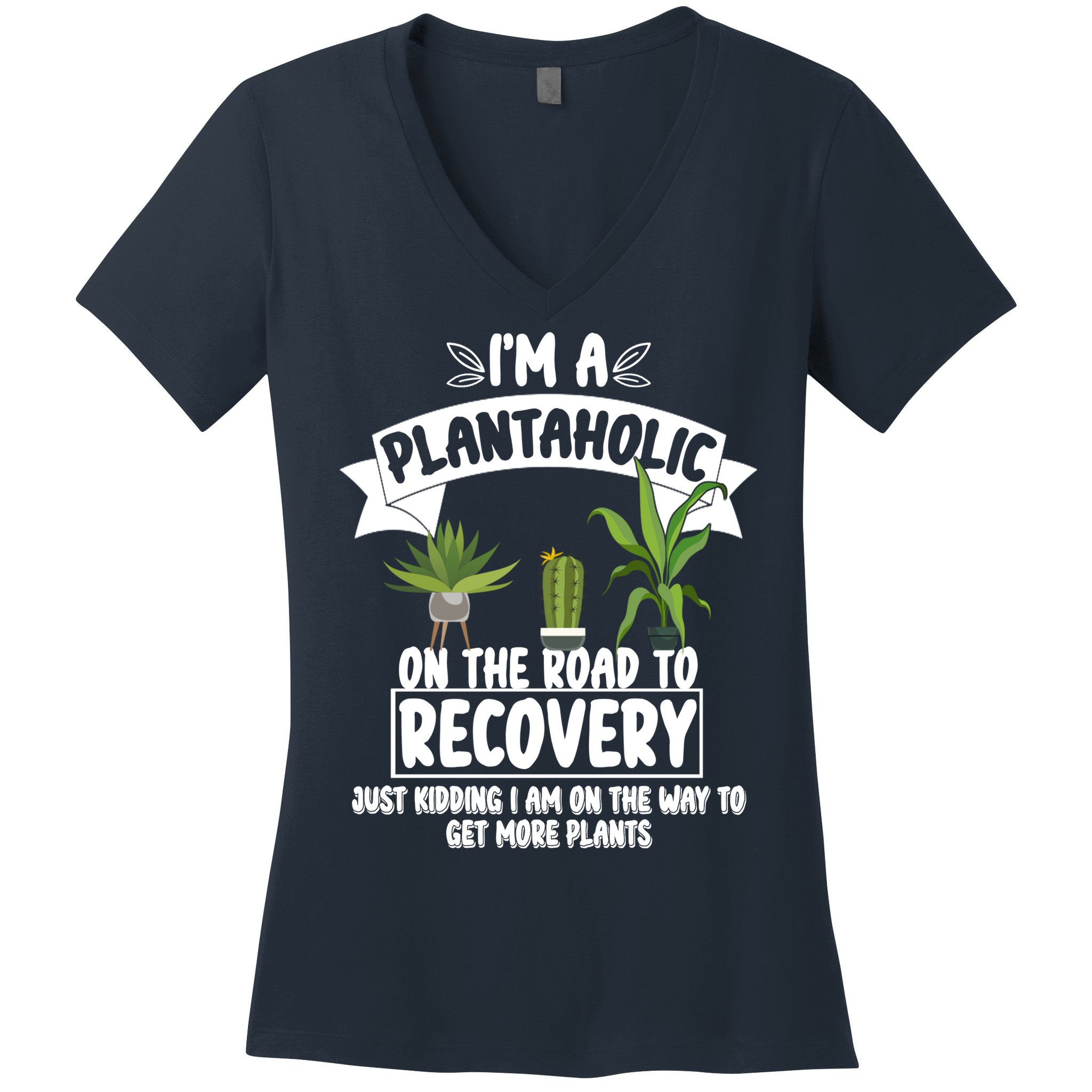 I'm A Plantaholic On The Road To Recovery Women's V-Neck T-Shirt
