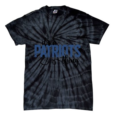 It’S A Patriots Thing Tie-Dye T-Shirt