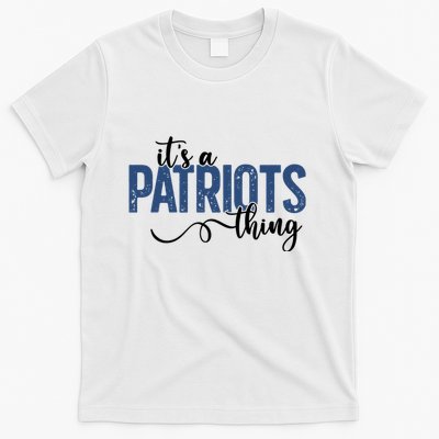 It’S A Patriots Thing T-Shirt