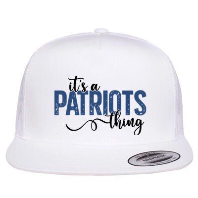 It’S A Patriots Thing Flatbill Hat