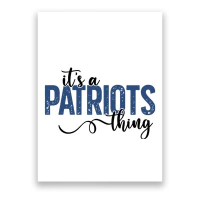 It’S A Patriots Thing Poster