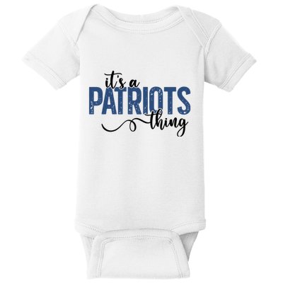 It’S A Patriots Thing Baby Bodysuit