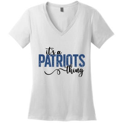 It’S A Patriots Thing Women's V-Neck T-Shirt