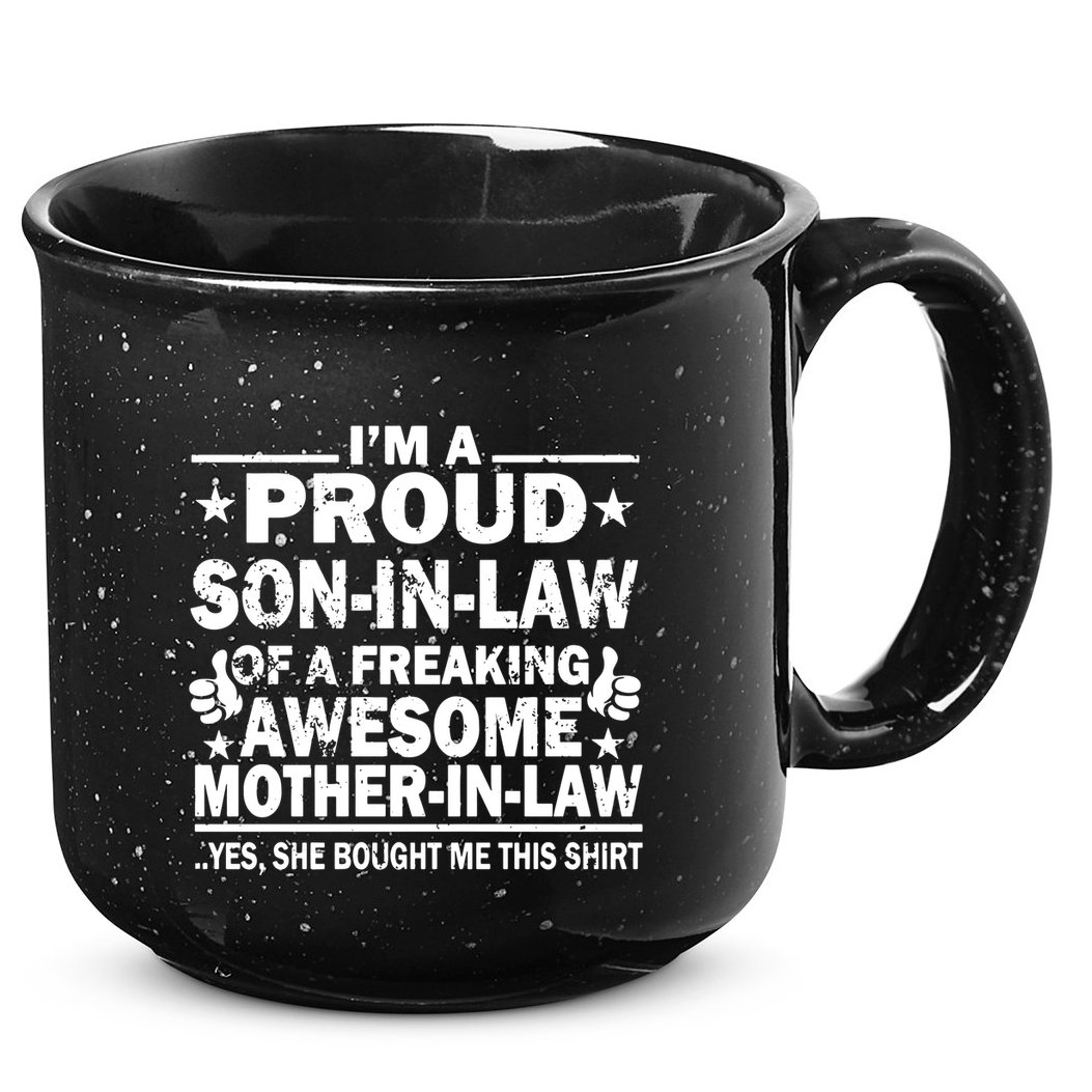 IM A Proud Son In Law Of A Freaking Awesome Mother 15oz Campfire Ceramic Mug