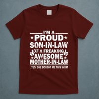 IM A Proud Son In Law Of A Freaking Awesome Mother T-Shirt