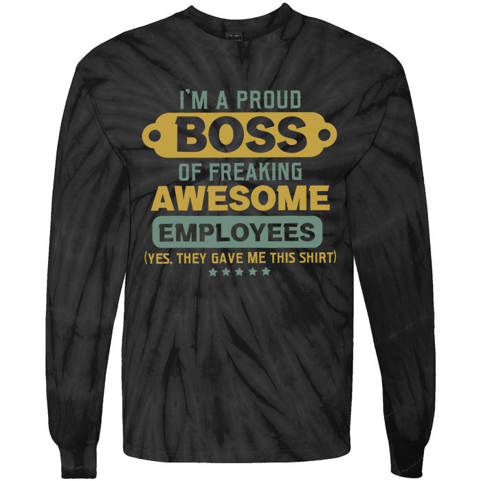 I'm A Proud Boss Of Freaking Awesome Employees Funny Joke Tie-Dye Long Sleeve Shirt