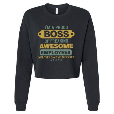 I'm A Proud Boss Of Freaking Awesome Employees Funny Joke Cropped Pullover Crew