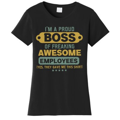 I'm A Proud Boss Of Freaking Awesome Employees Funny Joke Women's T-Shirt