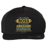 I'm A Proud Boss Of Freaking Awesome Employees Funny Joke Wool Snapback Cap
