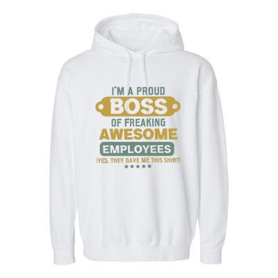 I'm A Proud Boss Of Freaking Awesome Employees Funny Joke Garment-Dyed Fleece Hoodie