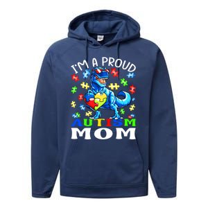 I'm A Proud Autism Mom Dinosaur Gift Performance Fleece Hoodie