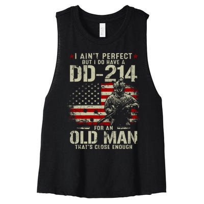 I Aint Perfect But I Do Have A DD214 For An Old Man Gifts Women's Racerback Cropped Tank