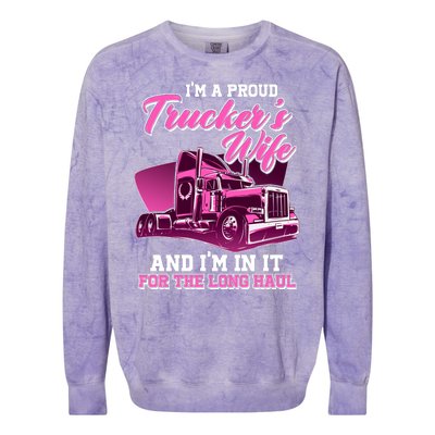 I'm A Proud Trucker's Wife And I'm In It For The Long Haul Colorblast Crewneck Sweatshirt