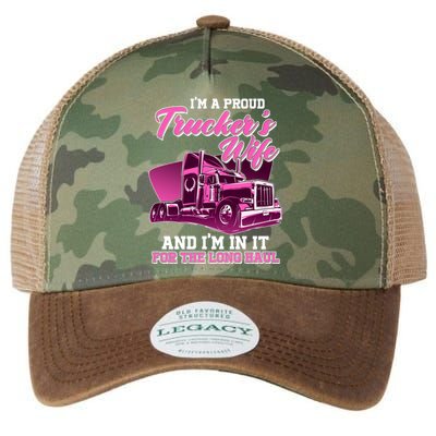 I'm A Proud Trucker's Wife And I'm In It For The Long Haul Legacy Tie Dye Trucker Hat