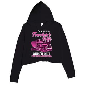 I'm A Proud Trucker's Wife And I'm In It For The Long Haul Crop Fleece Hoodie