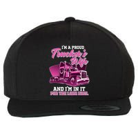 I'm A Proud Trucker's Wife And I'm In It For The Long Haul Wool Snapback Cap