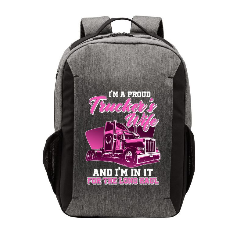 I'm A Proud Trucker's Wife And I'm In It For The Long Haul Vector Backpack