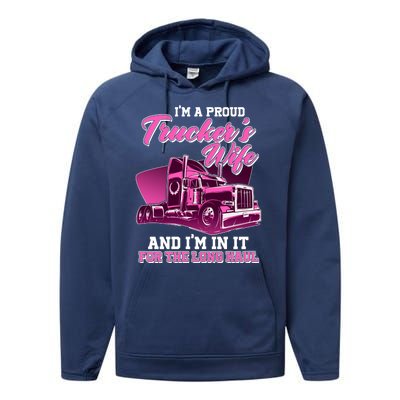 I'm A Proud Trucker's Wife And I'm In It For The Long Haul Performance Fleece Hoodie