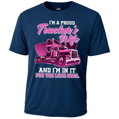 I'm A Proud Trucker's Wife And I'm In It For The Long Haul Performance Shirt