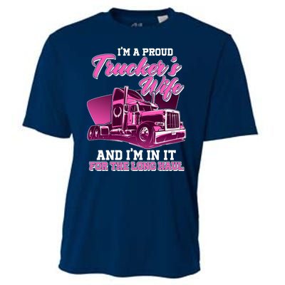 I'm A Proud Trucker's Wife And I'm In It For The Long Haul Cooling Performance Crew T-Shirt