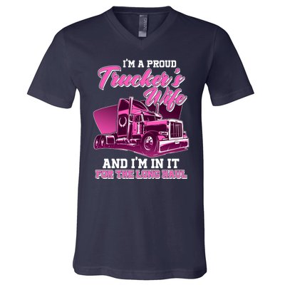 I'm A Proud Trucker's Wife And I'm In It For The Long Haul V-Neck T-Shirt