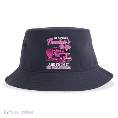 I'm A Proud Trucker's Wife And I'm In It For The Long Haul Sustainable Bucket Hat