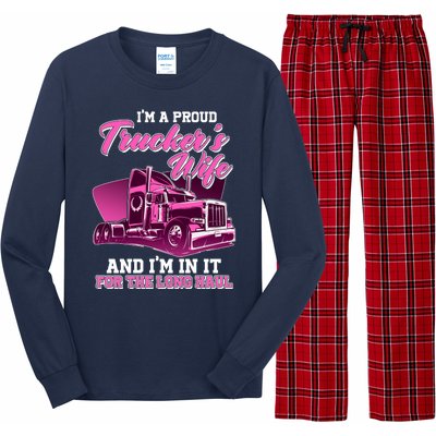 I'm A Proud Trucker's Wife And I'm In It For The Long Haul Long Sleeve Pajama Set