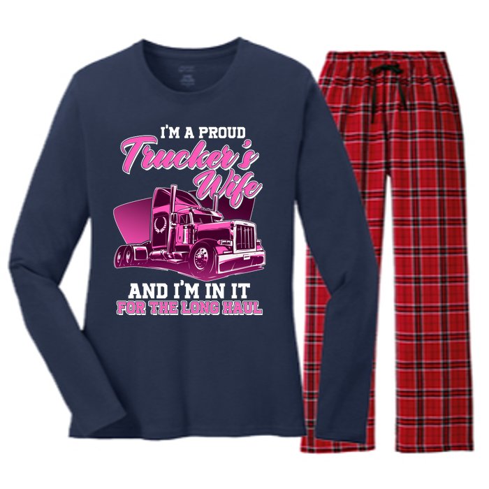 I'm A Proud Trucker's Wife And I'm In It For The Long Haul Women's Long Sleeve Flannel Pajama Set 