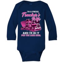 I'm A Proud Trucker's Wife And I'm In It For The Long Haul Baby Long Sleeve Bodysuit